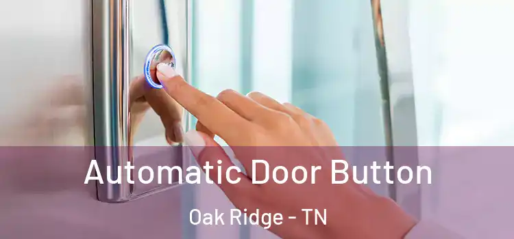  Automatic Door Button Oak Ridge - TN