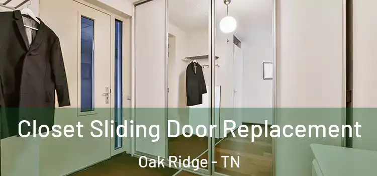Closet Sliding Door Replacement Oak Ridge - TN