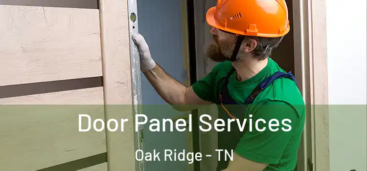 Door Panel Services Oak Ridge - TN