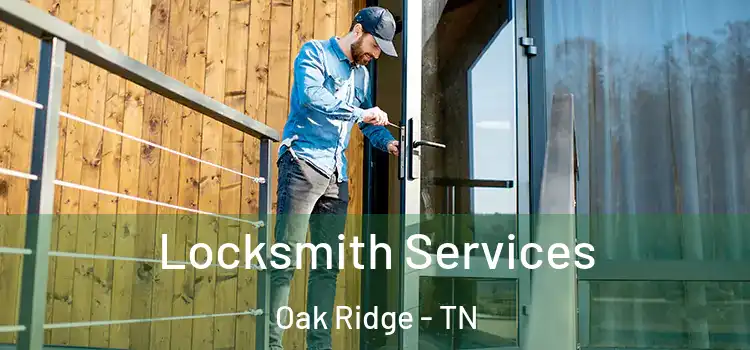 Locksmith Services Oak Ridge - TN