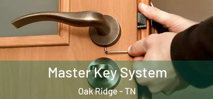 Master Key System Oak Ridge - TN