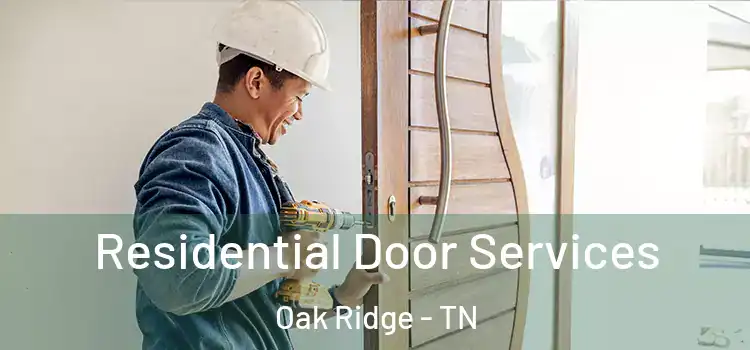 Residential Door Services Oak Ridge - TN