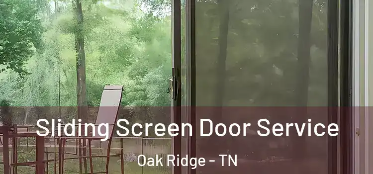 Sliding Screen Door Service Oak Ridge - TN