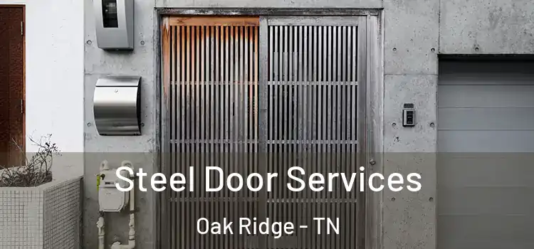 Steel Door Services Oak Ridge - TN